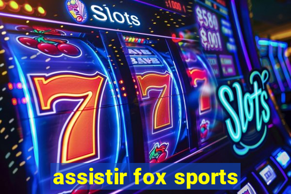 assistir fox sports